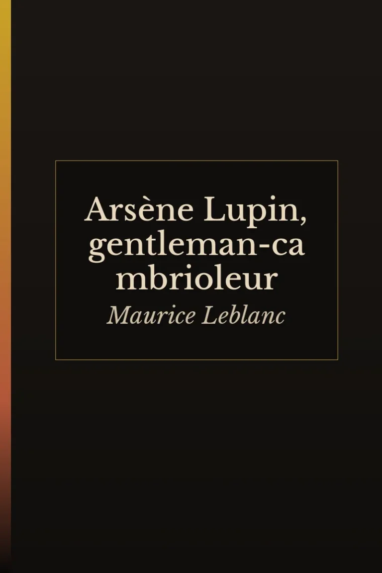 Arsène Lupin, gentleman-cambrioleur, Maurice Leblanc